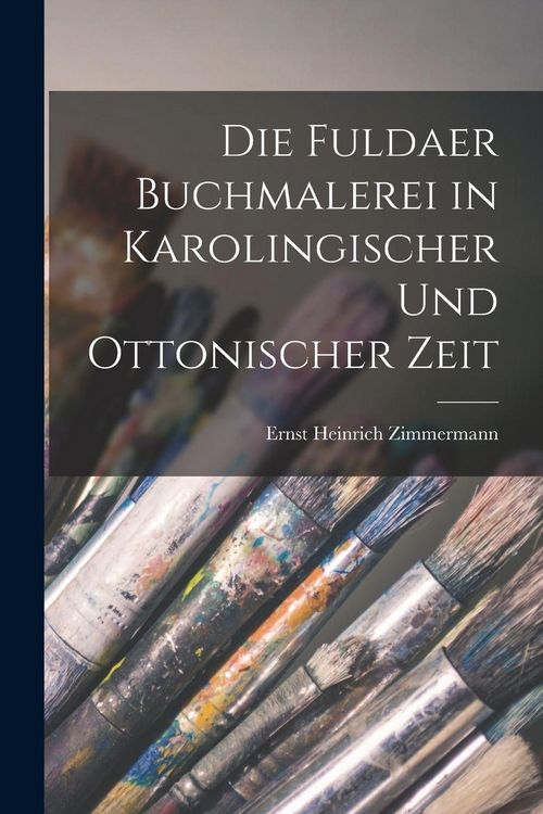 Produktbild: Die Fuldaer Buchmalerei in Karolingischer und Ottonischer Zeit