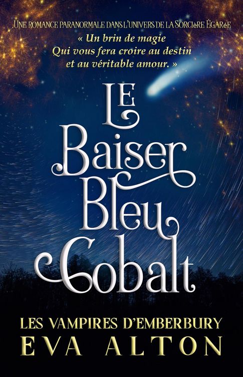 Produktbild: Le Baiser Bleu Cobalt: Une Romance Paranormale Dans l'Univers de la Sorci&egrave;re &Eacute;gar&eacute;e (Les Vampires d'Emberbury)