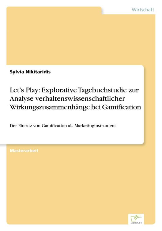 Produktbild: Let's Play: Explorative Tagebuchstudie zur Analyse verhaltenswissenschaftlicher Wirkungszusammenh&auml;nge bei Gamification