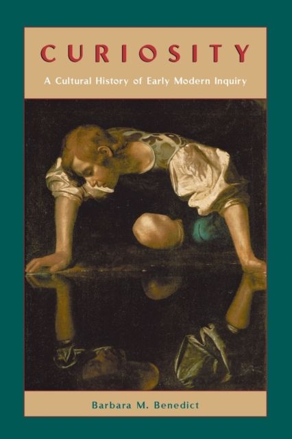 Produktbild: Benedict, B: Curiosity - A Cultural History of Early Modern