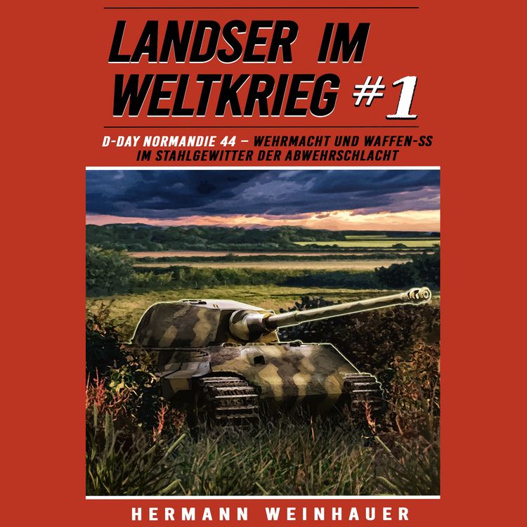 Produktbild: Landser im Weltkrieg 1: D Day Normandie 44 &ndash; Wehrmacht und Waffen SS im Stahlgewitter der Abwehrschlacht (Landser im Weltkrieg &ndash; Erlebnisberichte in Romanheft-L&auml;nge, Band 1)