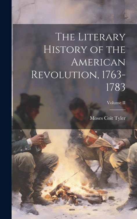 Produktbild: The Literary History of the American Revolution, 1763-1783; Volume II