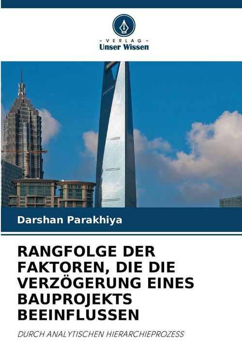 Produktbild: Rangfolge der Faktoren, die die Verz&ouml;gerung Eines Bauprojekts Beeinflussen