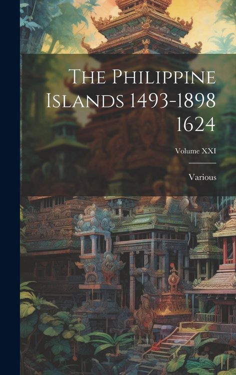 Produktbild: The Philippine Islands 1493-1898 1624; Volume XXI