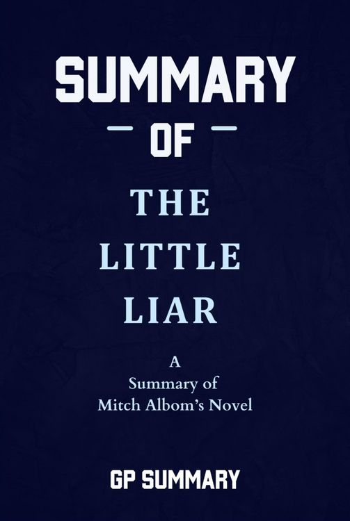 Produktbild: Summary of The Little Liar a novel by Mitch Albom