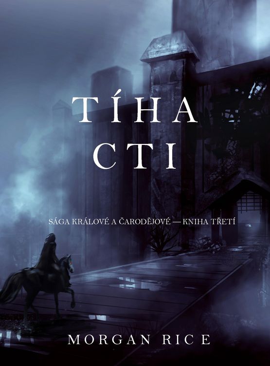 Produktbild: T&iacute;ha Cti (S&aacute;ga Kr&aacute;lov&eacute; a Carodejov&eacute; - Kniha c. 3)