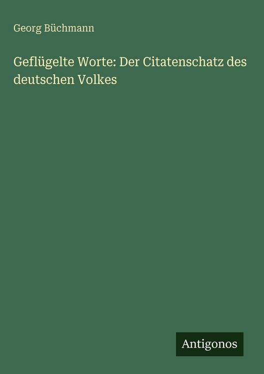 Produktbild: Gefl&uuml;gelte Worte: Der Citatenschatz des deutschen Volkes