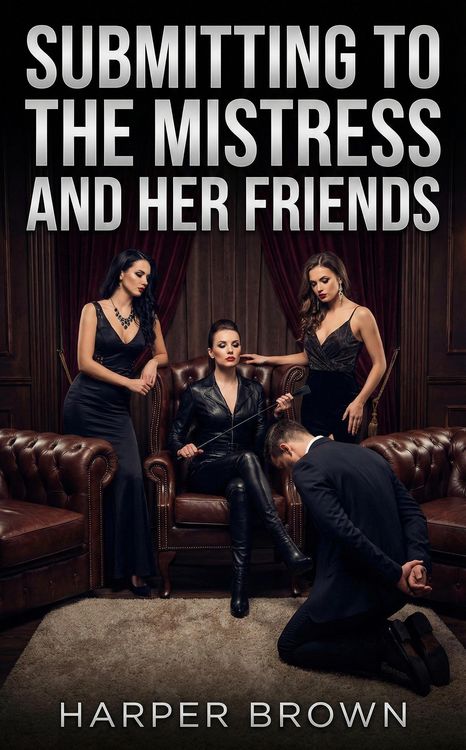 Produktbild: Submitting To The Mistress And Her Friends