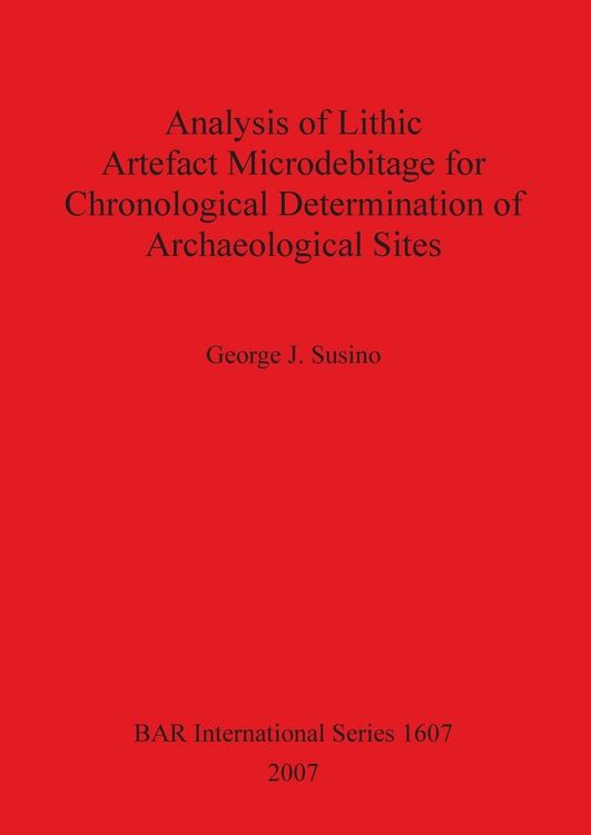 Produktbild: Analysis of Lithic Artefact Microdebitage for Chronological Determination of Archaeological Sites