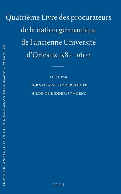 Produktbild: Quatri&egrave;me Livre des procurateurs de la nation germanique de l'ancienne Universit&eacute; d'Orl&eacute;ans 1587-1602