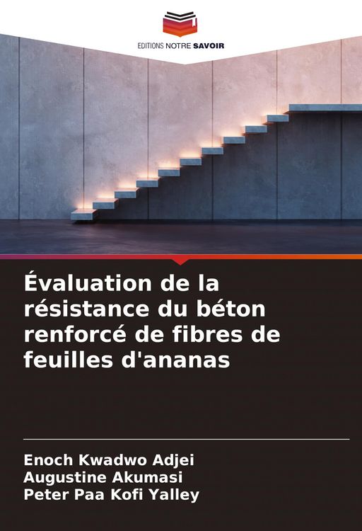 Produktbild: &Eacute;valuation de la r&eacute;sistance du b&eacute;ton renforc&eacute; de fibres de feuilles d'ananas