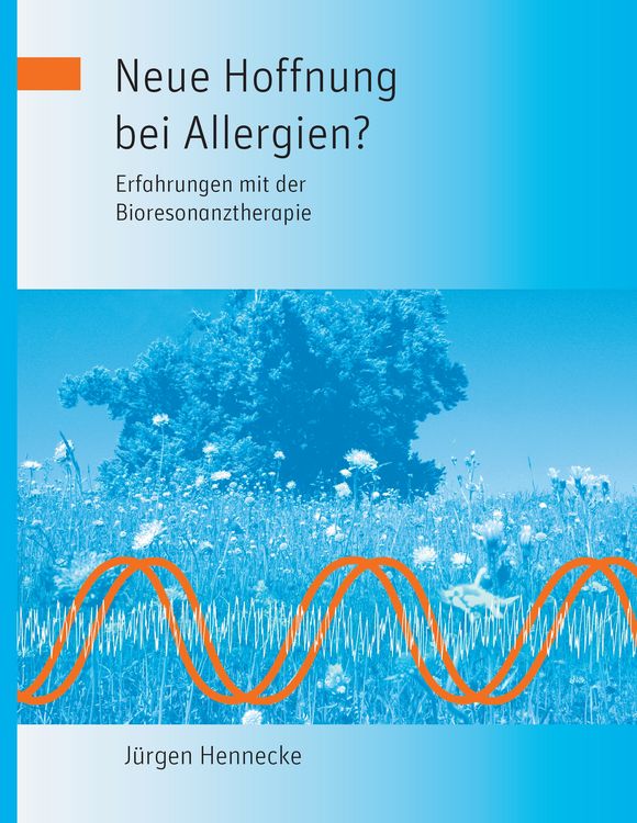 Produktbild: Neue Hoffnung bei Allergien? Erfahrungen mit der Bioresonanztherapie