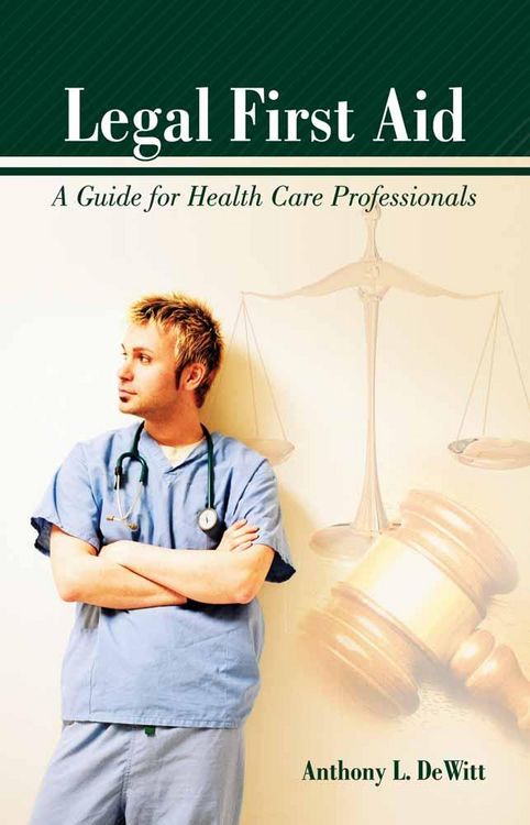 Produktbild: DeWitt, A: Legal First Aid: A Guide for Health Care Professi