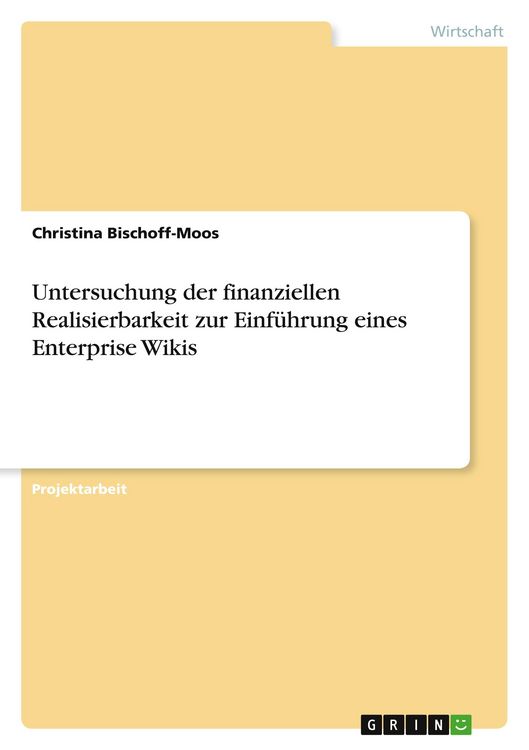 Produktbild: Untersuchung der finanziellen Realisierbarkeit zur Einf&uuml;hrung eines Enterprise Wikis