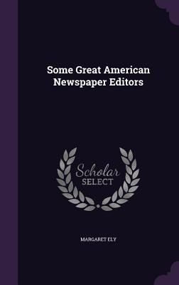Produktbild: Some Great American Newspaper Editors