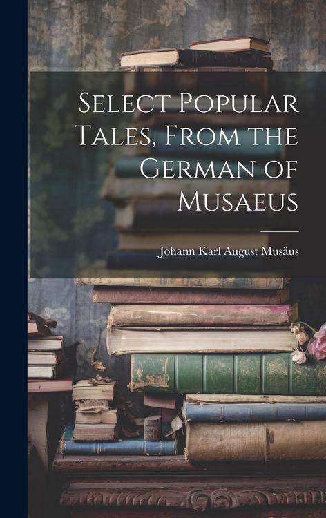 Produktbild: Select Popular Tales, From the German of Musaeus