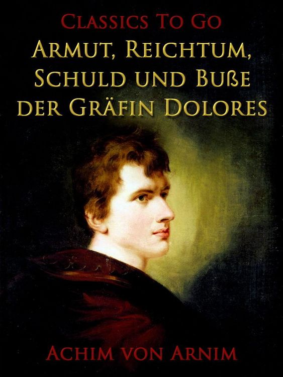 Produktbild: Armut, Reichtum, Schuld und Bu&szlig;e der Gr&auml;fin Dolores