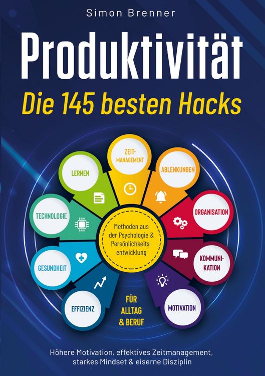 Produktbild: Produktivit&auml;t - Die 145 besten Hacks: Methoden aus der Psychologie & Pers&ouml;nlichkeitsentwicklung