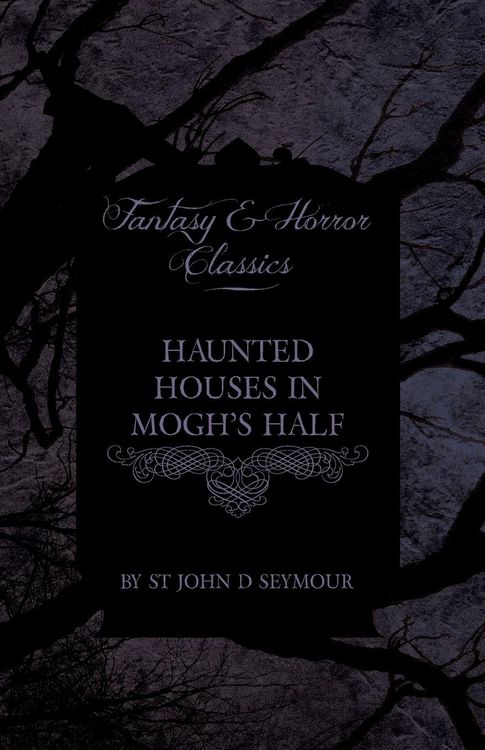 Produktbild: Haunted Houses in Mogh's Half - Ghost Stories from Northern Ireland (Fantasy and Horror Classics)