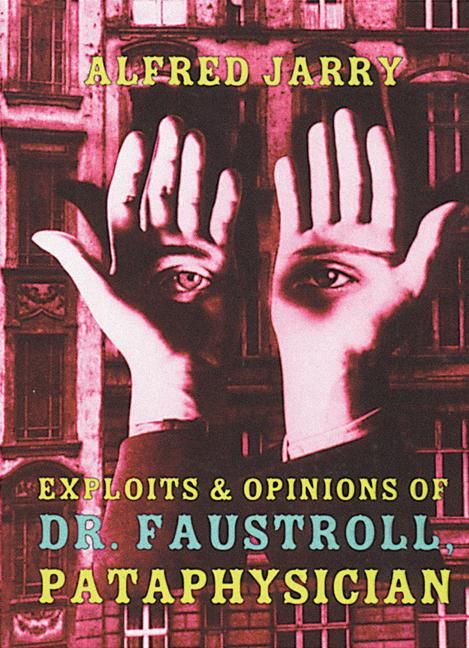 Produktbild: Exploits & Opinions of Dr. Faustroll, Pataphysician