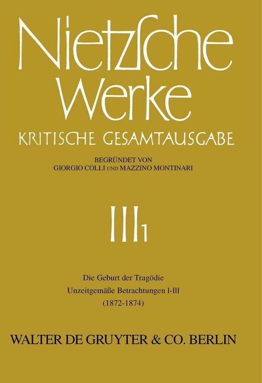 Produktbild: Die Geburt der Trag&ouml;die. Unzeitgem&auml;&szlig;e Betrachtungen I - III (1872 - 1874)