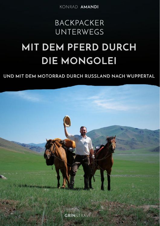 Produktbild: Backpacker unterwegs: Mit dem Pferd durch die Mongolei und mit dem Motorrad durch Russland nach Wuppertal