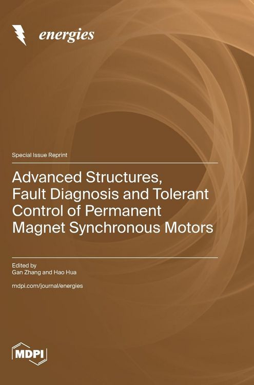 Produktbild: Advanced Structures, Fault Diagnosis and Tolerant Control of Permanent Magnet Synchronous Motors