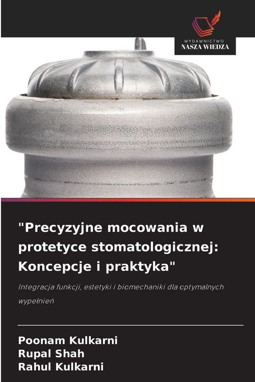 Produktbild: "Precyzyjne mocowania w protetyce stomatologicznej: Koncepcje i praktyka"