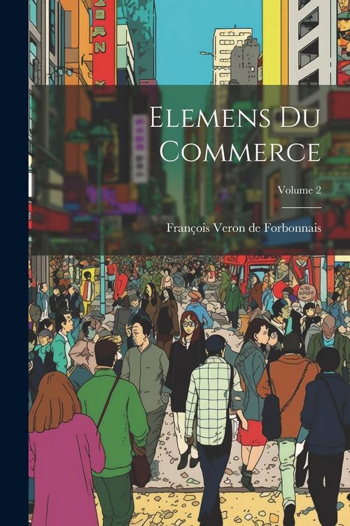 Produktbild: Elemens du commerce; Volume 2