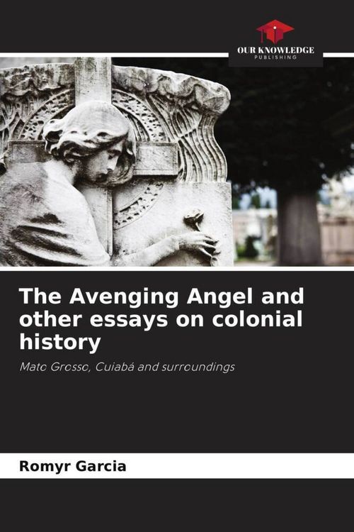 Produktbild: The Avenging Angel and other essays on colonial history