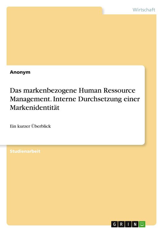 Produktbild: Das markenbezogene Human Ressource Management. Interne Durchsetzung einer Markenidentit&auml;t