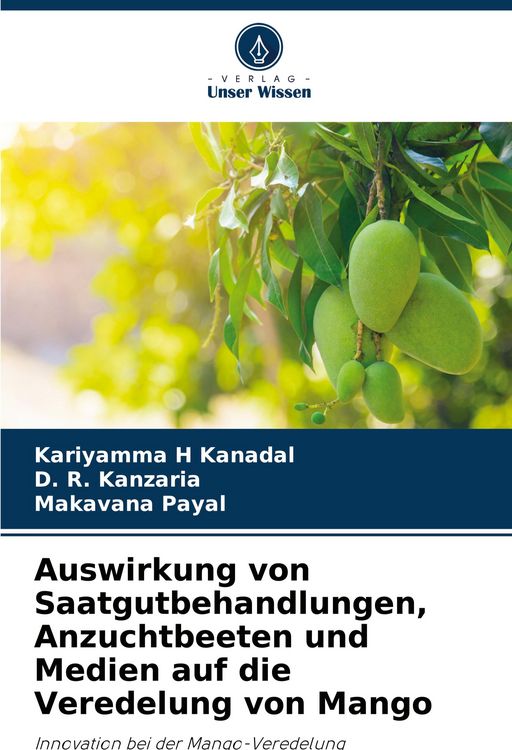 Produktbild: Auswirkung von Saatgutbehandlungen, Anzuchtbeeten und Medien auf die Veredelung von Mango