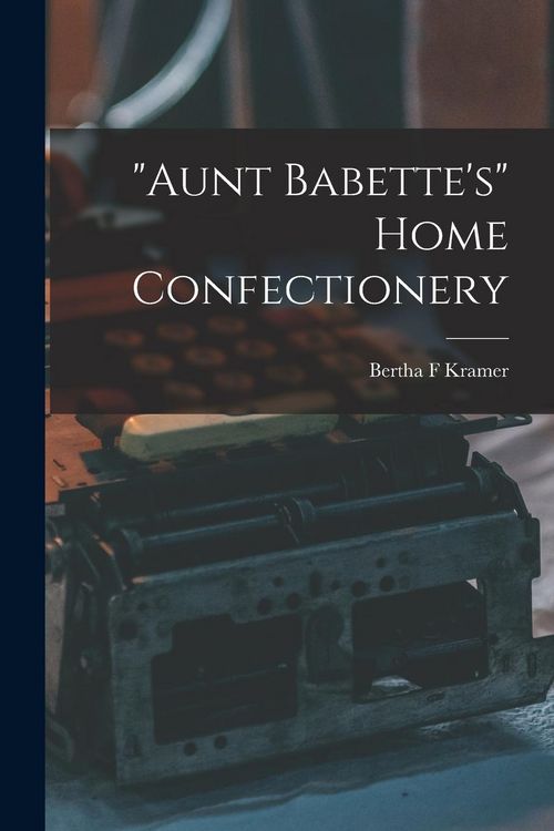 Produktbild: "Aunt Babette's" Home Confectionery