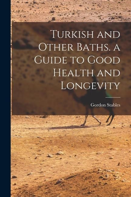 Produktbild: Turkish and Other Baths. a Guide to Good Health and Longevity