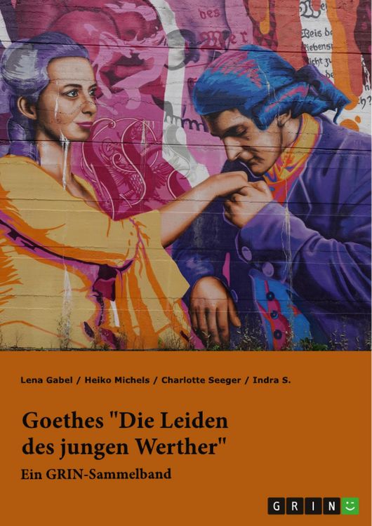 Produktbild: Goethes "Die Leiden des jungen Werther". Interpretationsans&auml;tze zu Struktur, Gattung und Motivik
