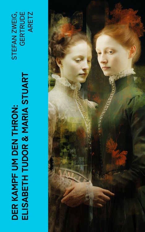 Produktbild: Der Kampf um den Thron: Elisabeth Tudor & Maria Stuart
