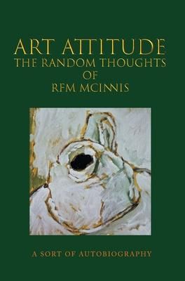 Produktbild: Art Attitude - The Random Thoughts of RFM McInnis