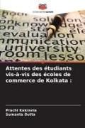 Produktbild: Attentes des &eacute;tudiants vis-&agrave;-vis des &eacute;coles de commerce de Kolkata :