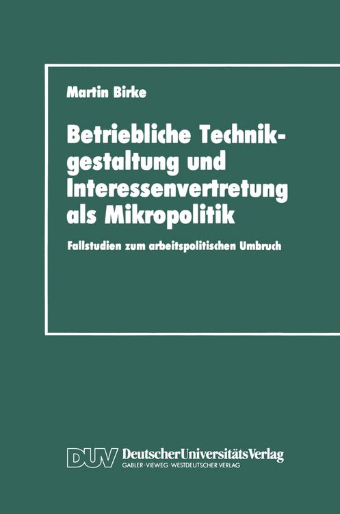 Produktbild: Betriebliche Technikgestaltung und Interessenvertretung als Mikropolitik
