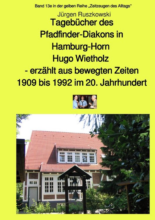 Produktbild: Tageb&uuml;cher des Pfadfinder-Diakons in Hamburg-Horn Hugo Wietholz - erz&auml;hlt aus bewegten Zeiten 1909 bis 1992im 20. Jahrhundert