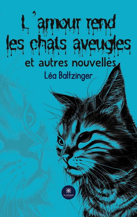Produktbild: L&eacute;a Baltzinger: L'amour rend les chats aveugles et autres no