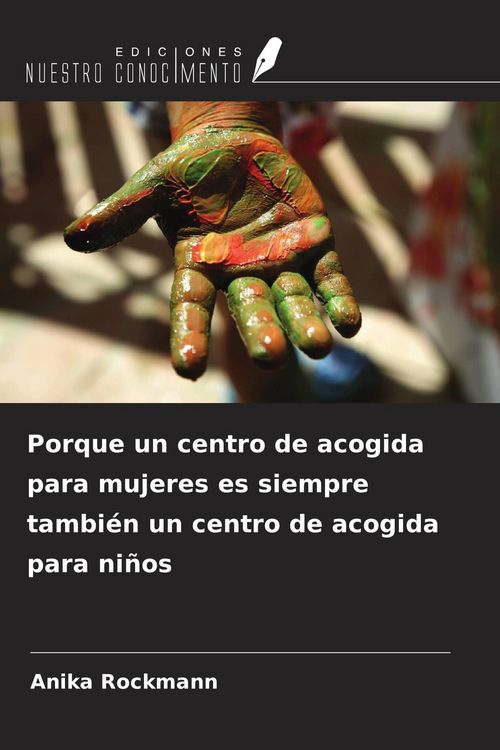Produktbild: Porque un centro de acogida para mujeres es siempre tambi&eacute;n un centro de acogida para ni&ntilde;os