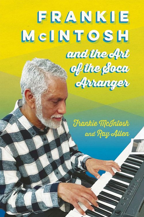 Produktbild: Frankie McIntosh and the Art of the Soca Arranger (Hardback)