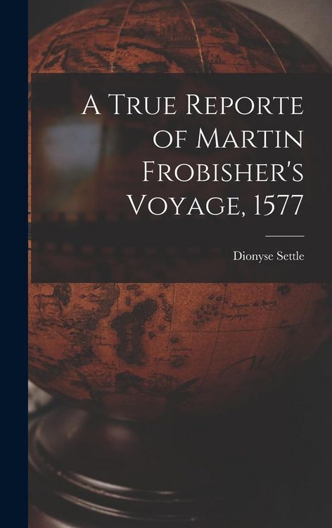 Produktbild: A True Reporte of Martin Frobisher's Voyage, 1577