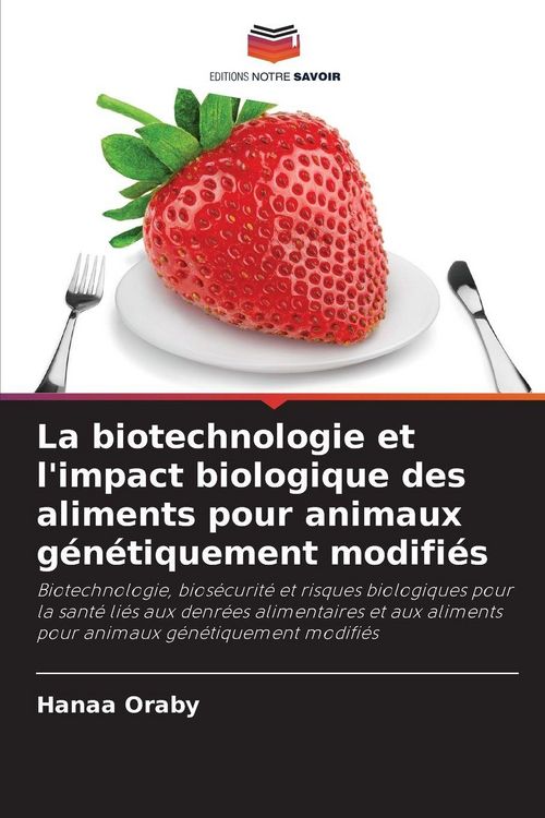 Produktbild: La biotechnologie et l'impact biologique des aliments pour animaux g&eacute;n&eacute;tiquement modifi&eacute;s