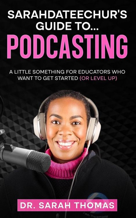 Produktbild: Sarahdateechur's Guide to Podcasting