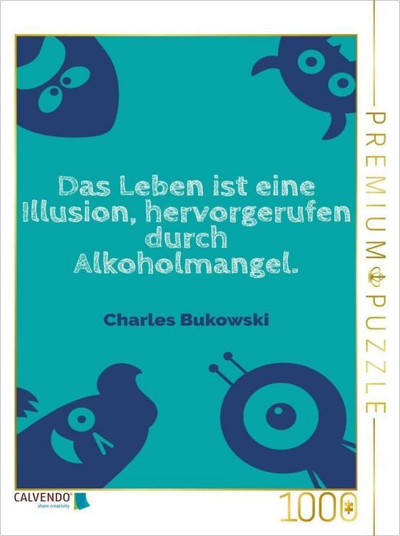 Produktbild: CALVENDO Puzzle Das Leben ist eine Illusion, hervorgerufen durch Alkoholmangel. | 1000 Teile Lege-Gr&ouml;&szlig;e 64x48cm Foto-Puzzle f&uuml;r gl&uuml;ckliche Stunden