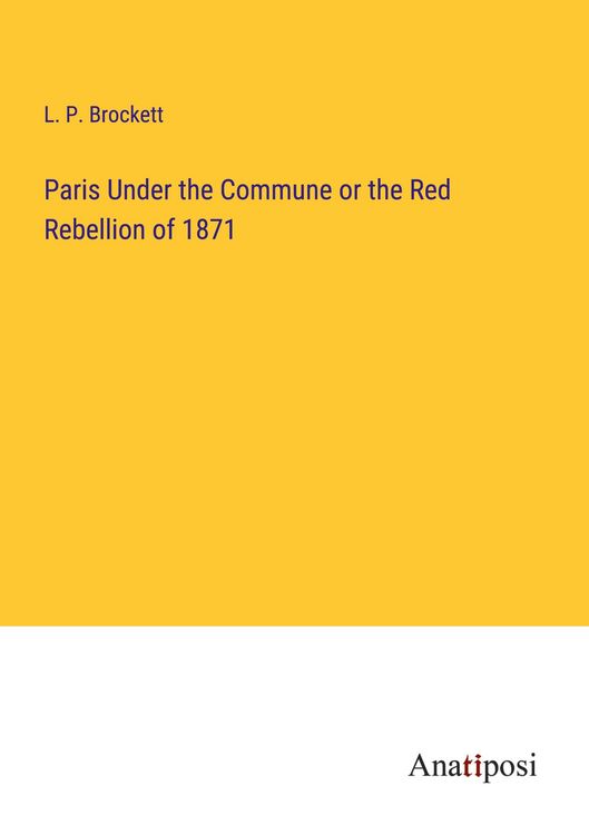 Produktbild: Paris Under the Commune or the Red Rebellion of 1871