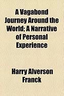 Produktbild: A Vagabond Journey Around the World; A Narrative of Personal Experience