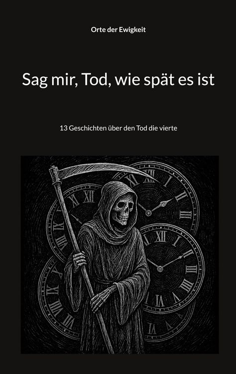 Produktbild: Sag mir, Tod, wie sp&auml;t es ist